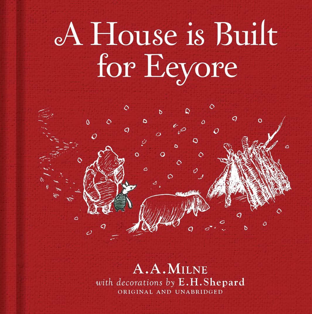 A House is Built for Eeyore by A.A. Milne