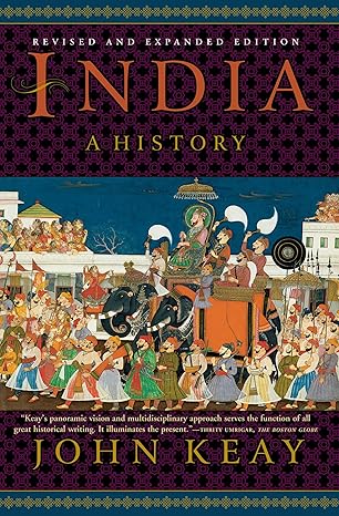 India: A History (Revised and Expanded Edition) by John Keay