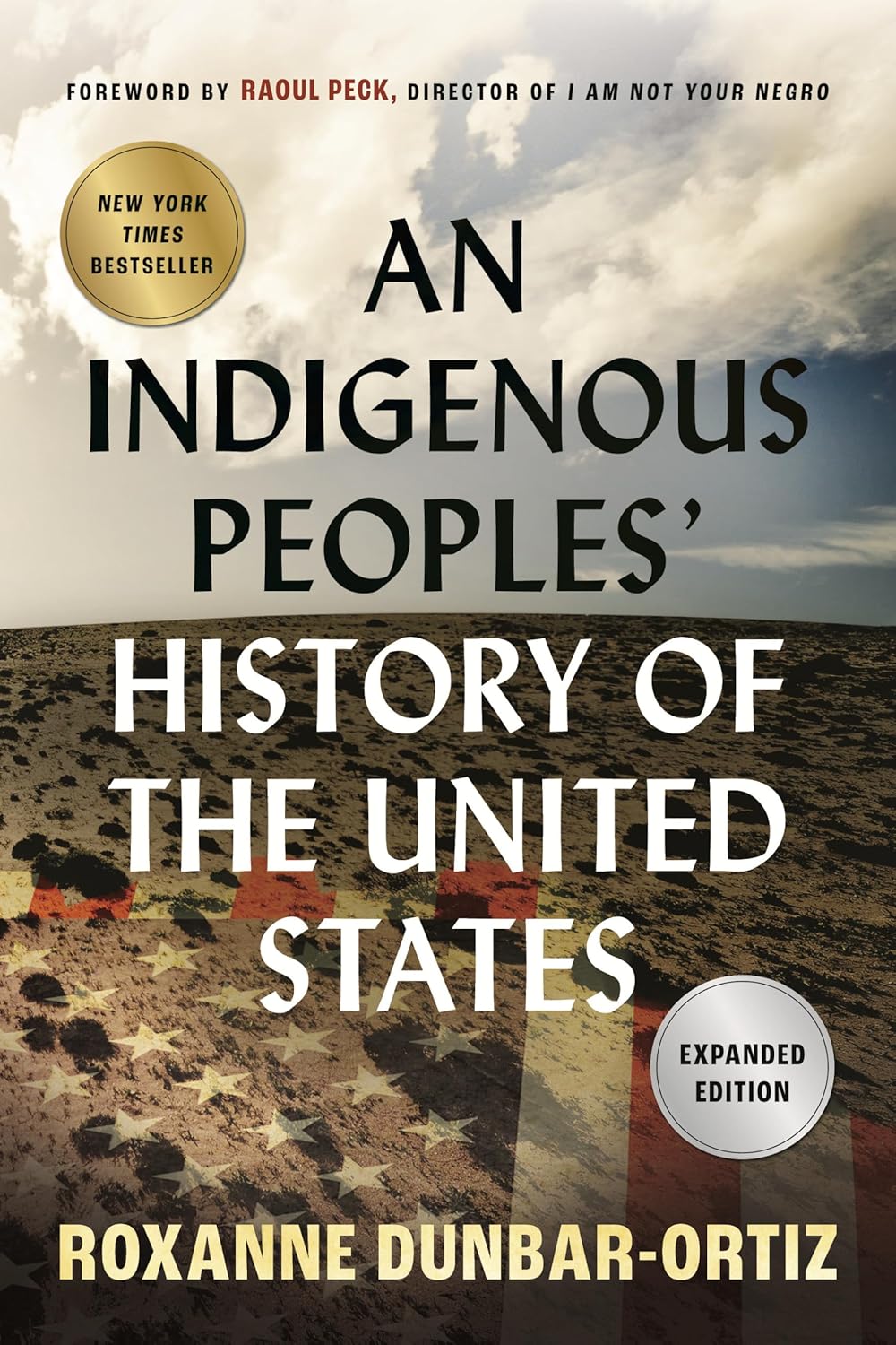 An Indigenous Peoples' History of the United States (ReVisioning History) by Roxanne Dunbar-Ortiz (Paperback)