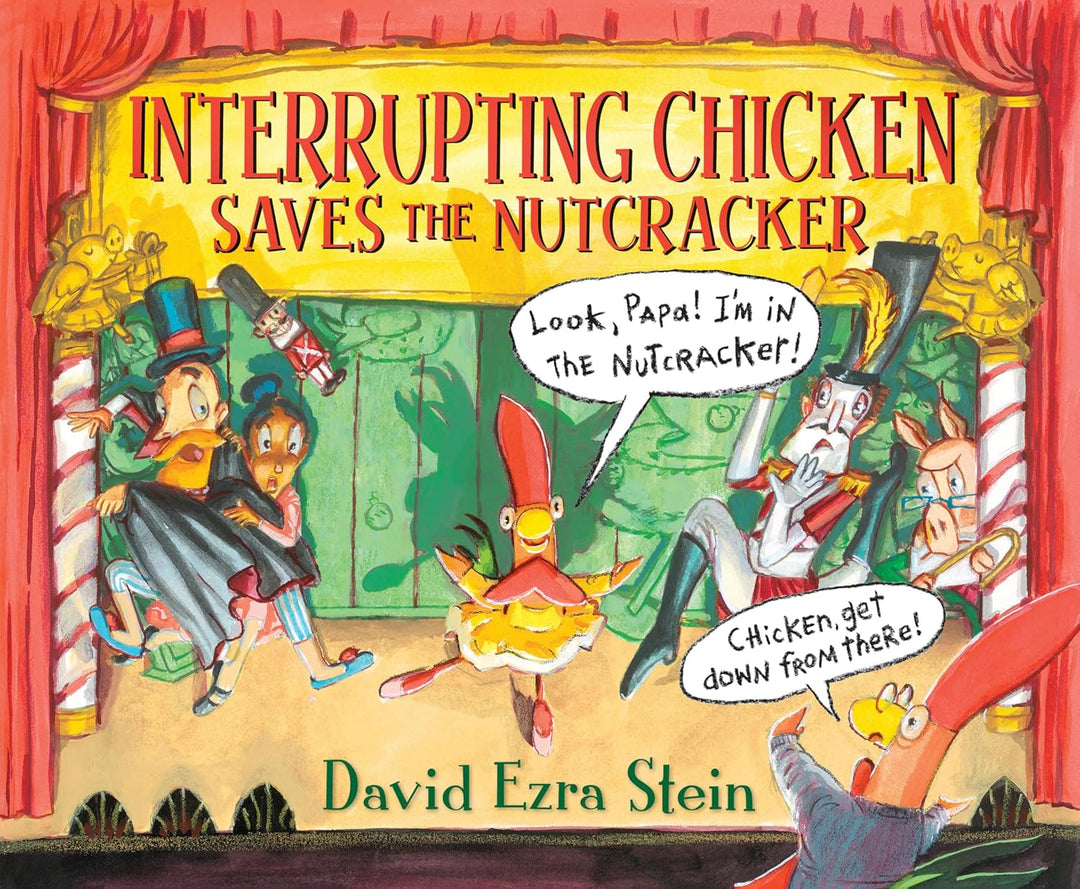 Interrupting Chicken Saves the Nutcracker (Hardcover) by David Ezra Stein