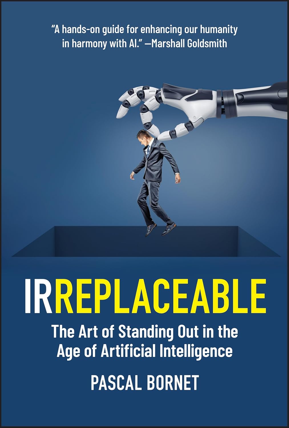 Irreplaceable by Pascal Bornet