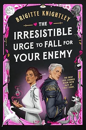 The Irresistible Urge to Fall for Your Enemy: Book 1 of the Dearly Beloathed Duology (Hardcover) by Brigette Knightley