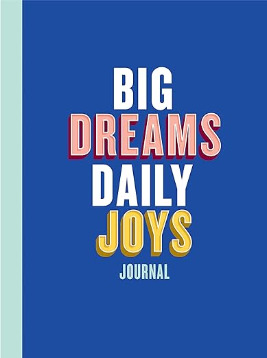Big Dreams Daily Joys Journal (Blue Cover)