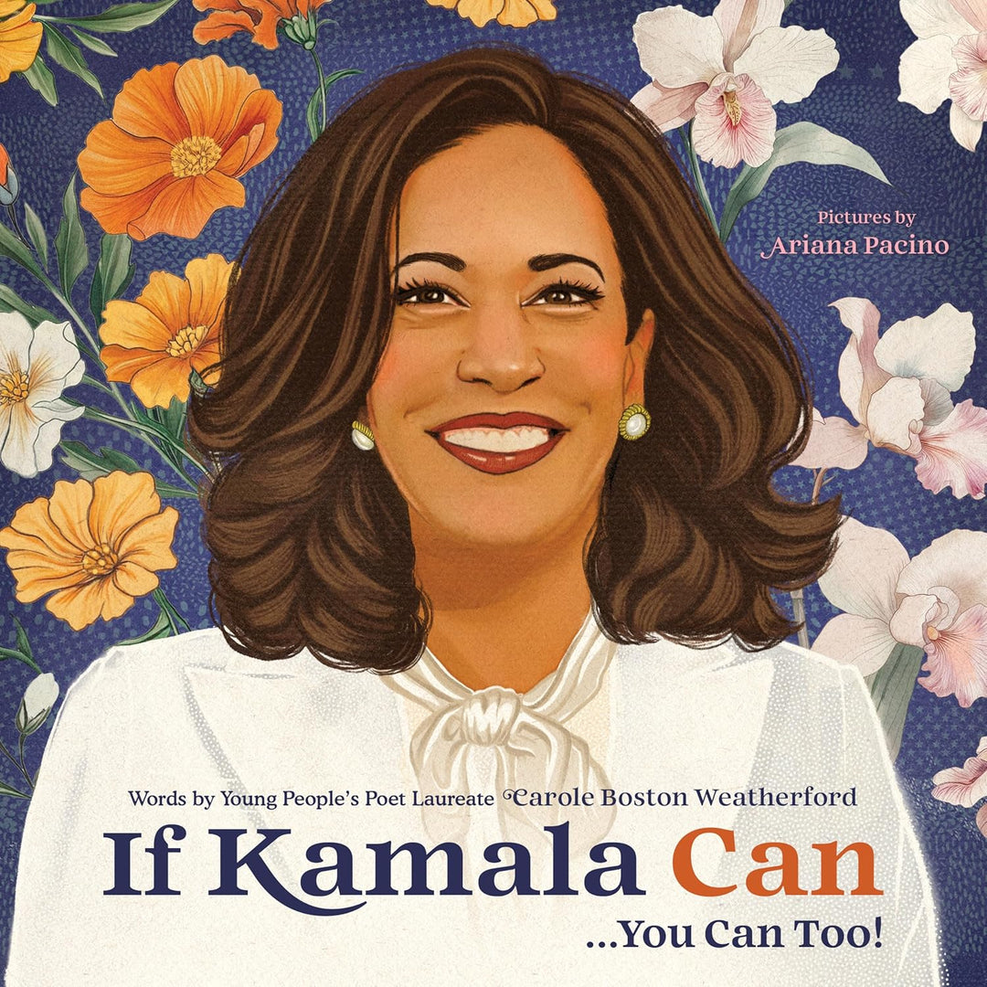 If Kamala Can... You Can Too! by Carol Boston Weatherford