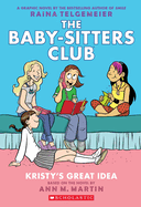Kristy's Great Idea: A Graphic Novel (the Baby-Sitters Club #1) (Baby-Sitters Club Graphix)