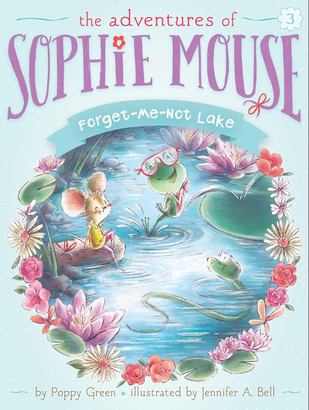 Forget-Me-Not Lake (The Adventures of Sophie Mouse #3) by Poppy Green