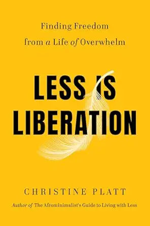 Less is Liberation by Christine Platt