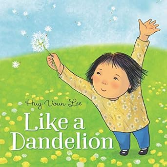 Like a Dandelion (Hardcover) by Huy Von Lee