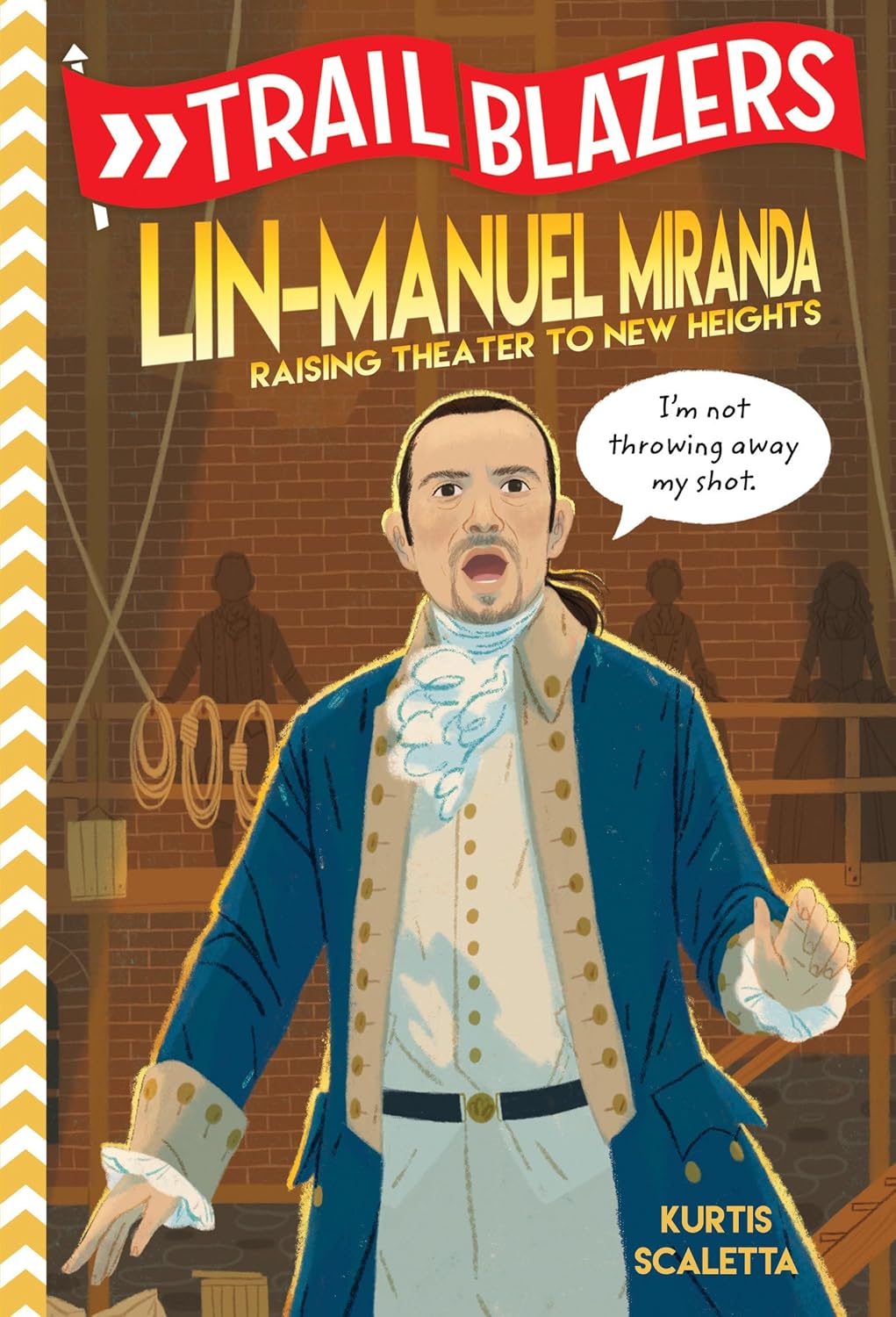 Lin-Manuel Miranda: Raising Theater to New Heights (Trailblazers Series) by Kurtis Scaletta