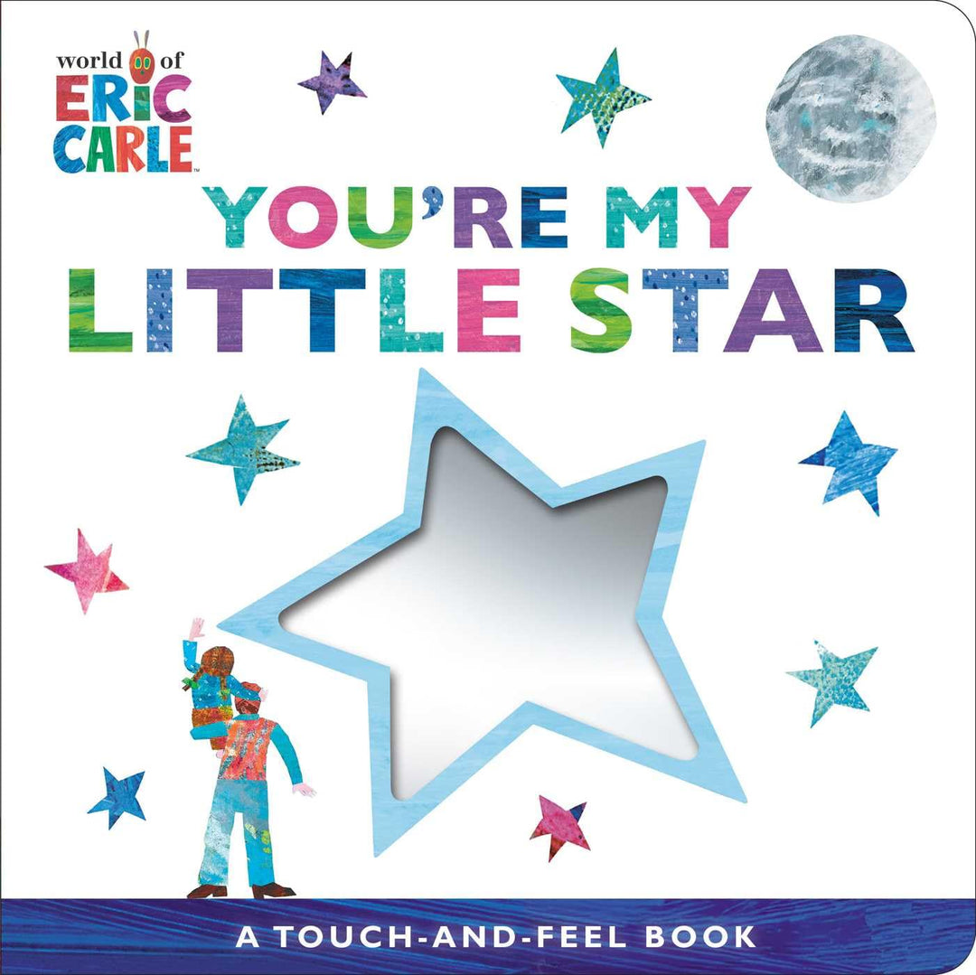 You're My Little Star: A Touch-and-Feel Book (The World of Eric Carle) - Board Book