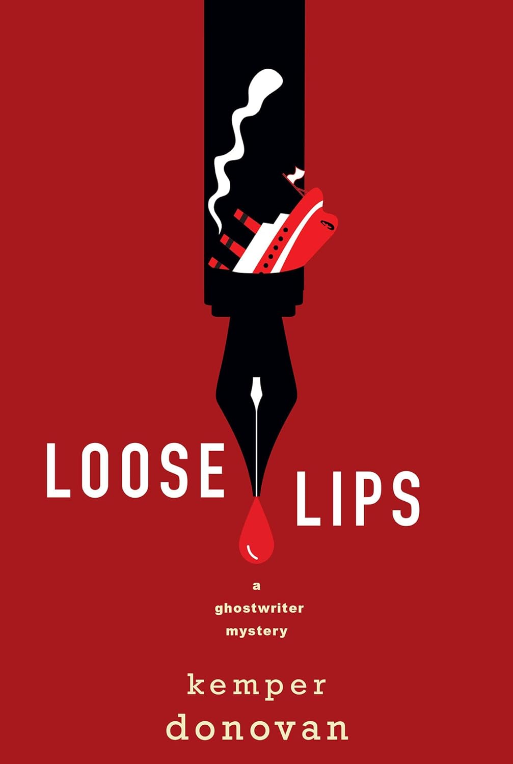 Loose Lips: A Ghostwriter Mystery by Kemper Donovan
