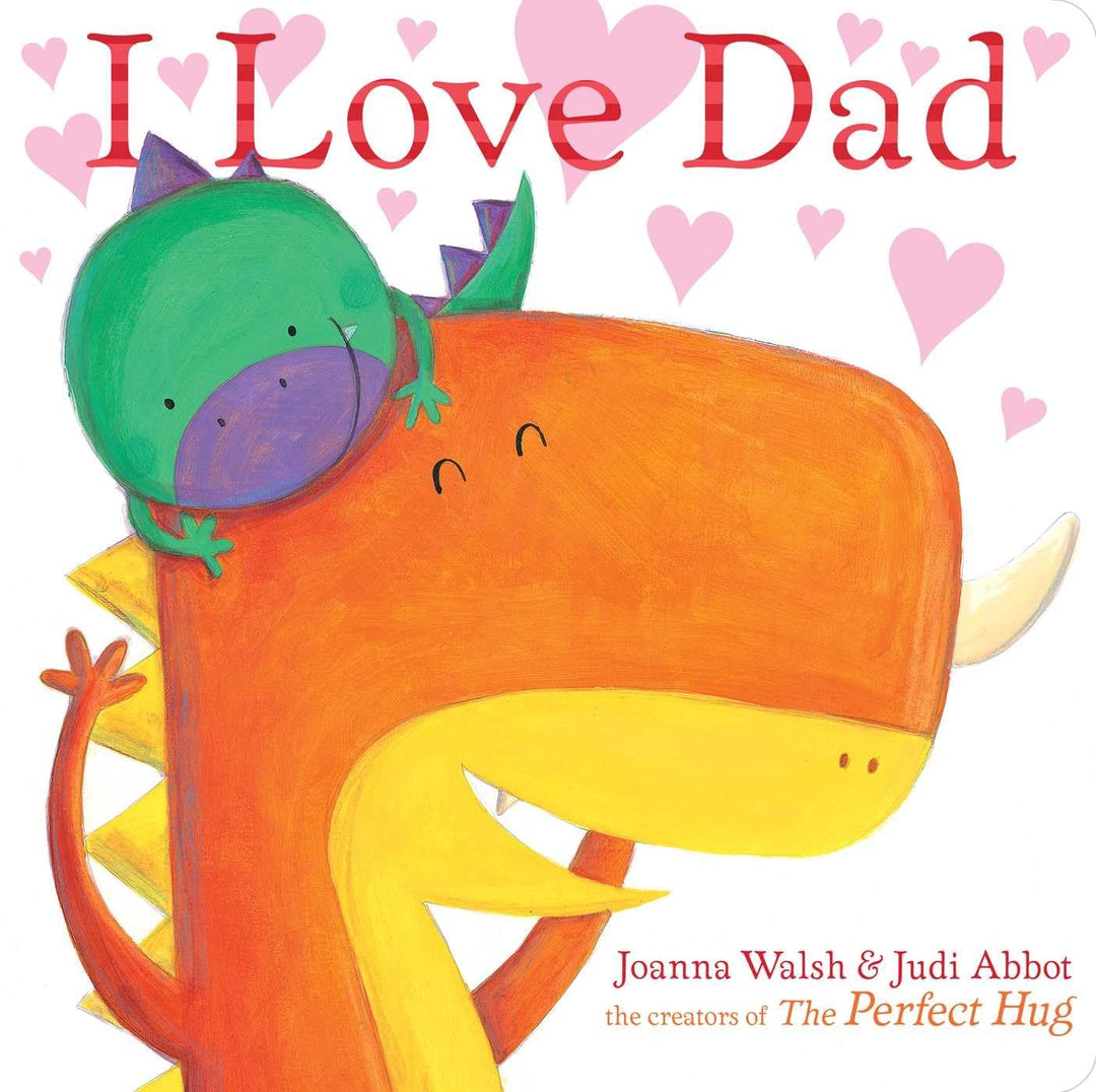 I Love Dad by Joanna Walsh & Judi Abbot