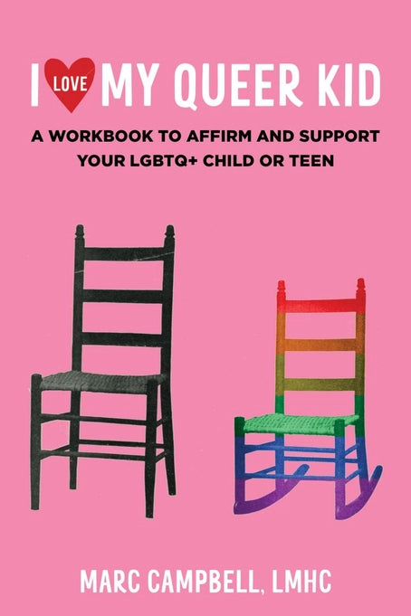 I Love My Queer Kid by Marc Campbell