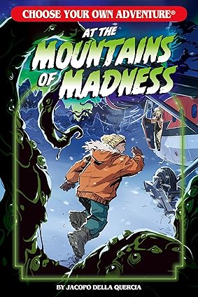 At the Mountains of Madness (Choose Your Own Adventure) by Jacopo Della Quercia