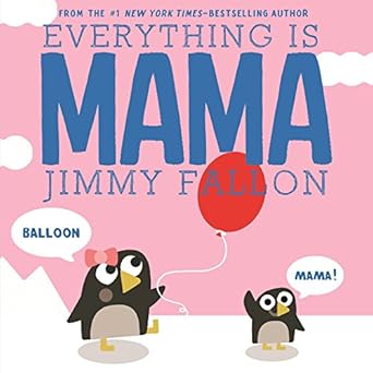 Everything is Mama by Jimmy Fallon