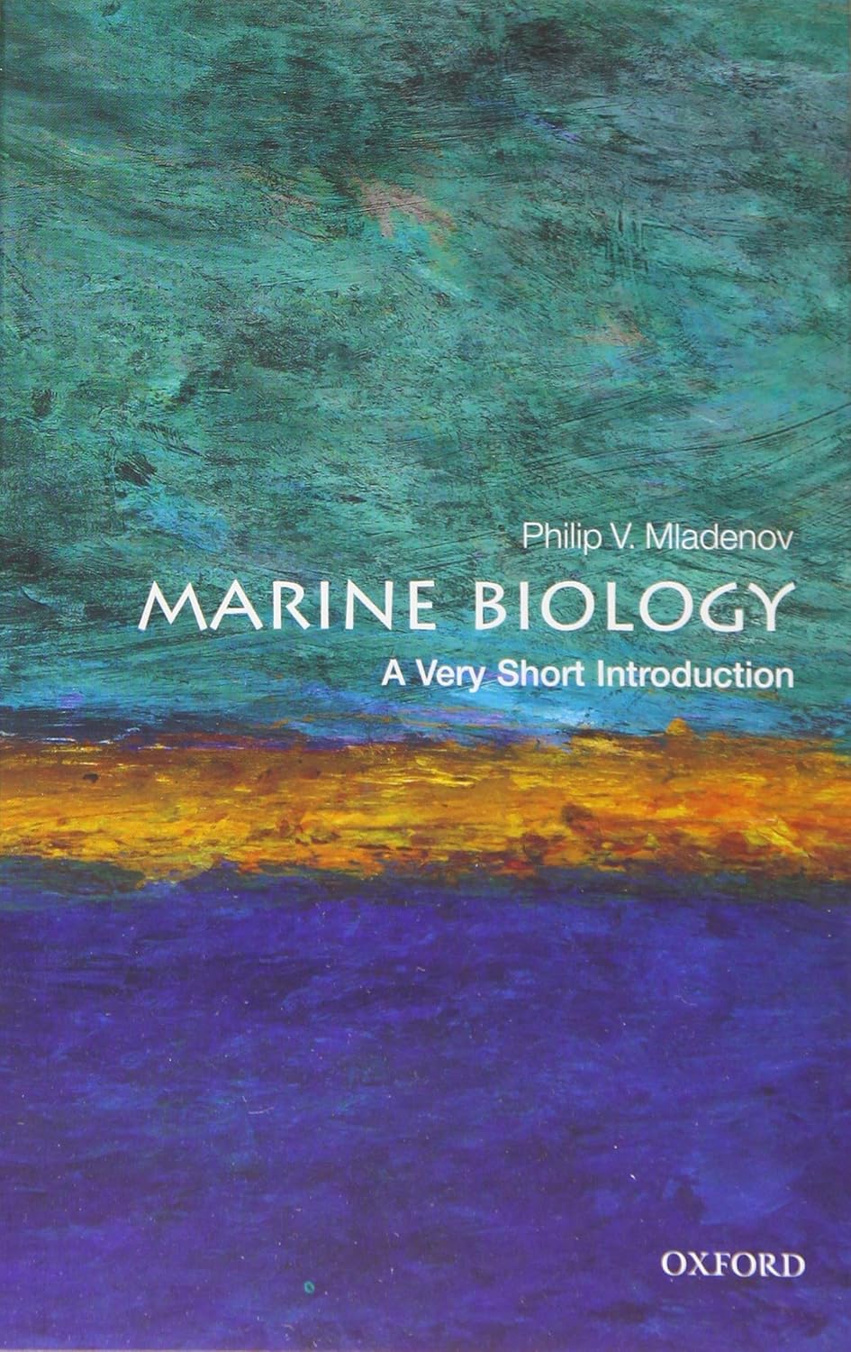 Marine Biology: A Very Short Introduction by Philip V. Mladenov (Second Edition)