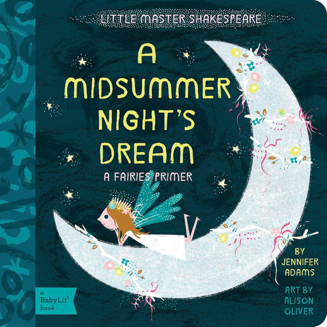 A Midsummer Night's Dream: A Babylit Fairies Primer