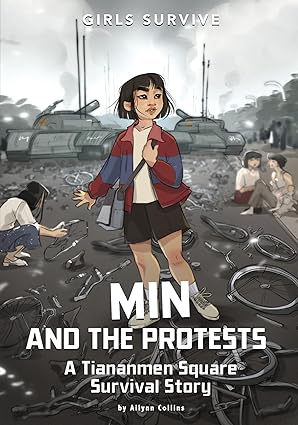 Min And the Protests: A Tianmen Square Survival Story by Ailynn Collins