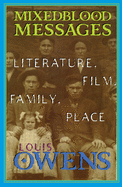 Mixed Blood Messages by Louis Owens