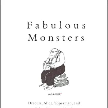 Fabulous Monsters by Alberto Manguel