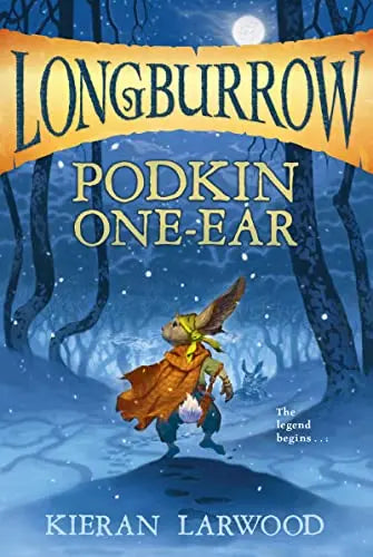 Longburrow: Podkin One-Ear by Kieran Larwood