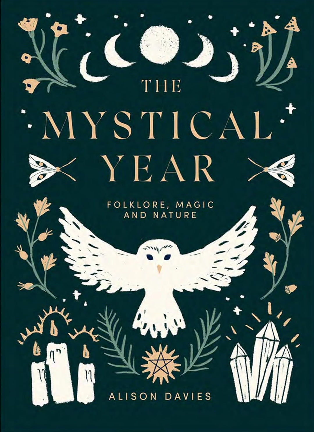 he Mystical Year: Folklore, Magic and Nature by Alison Davies