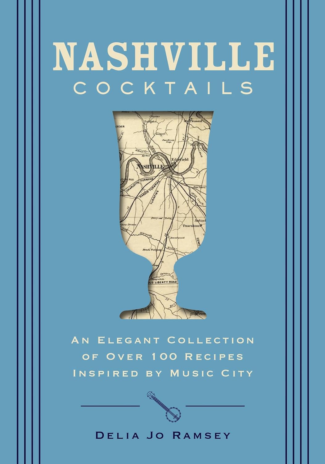Nashville Cocktails by Delia Jo Ramsey (Signed by the Author)