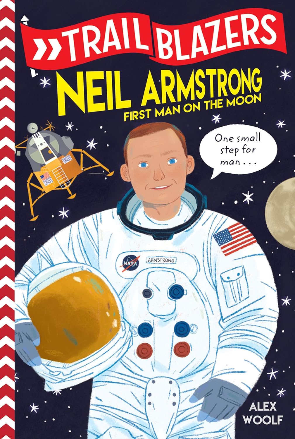 Trailblazers: Neil Armstrong: First Man on the Moon by Alex Woolf