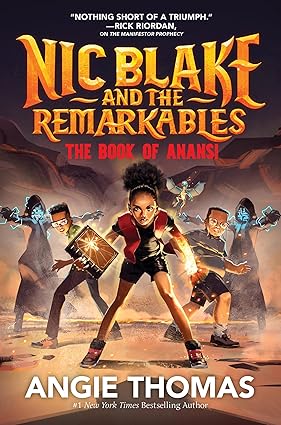 Nic Blake and The Remarkables: The Book of Anasi by Angie Thomas