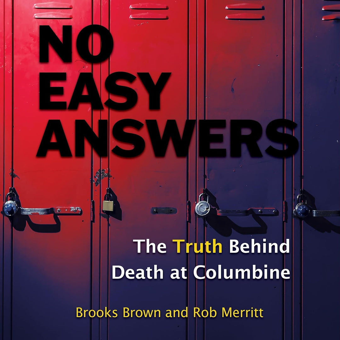 No Easy Answers: The Truth Behind Death at Columbine by Brooks Brown and Rob Merritt