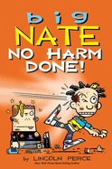 No Harm Done! Big Nate Volume 33 by Lincoln Peirce