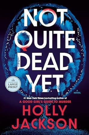 Not Quite Dead Yet by Holly Jackson