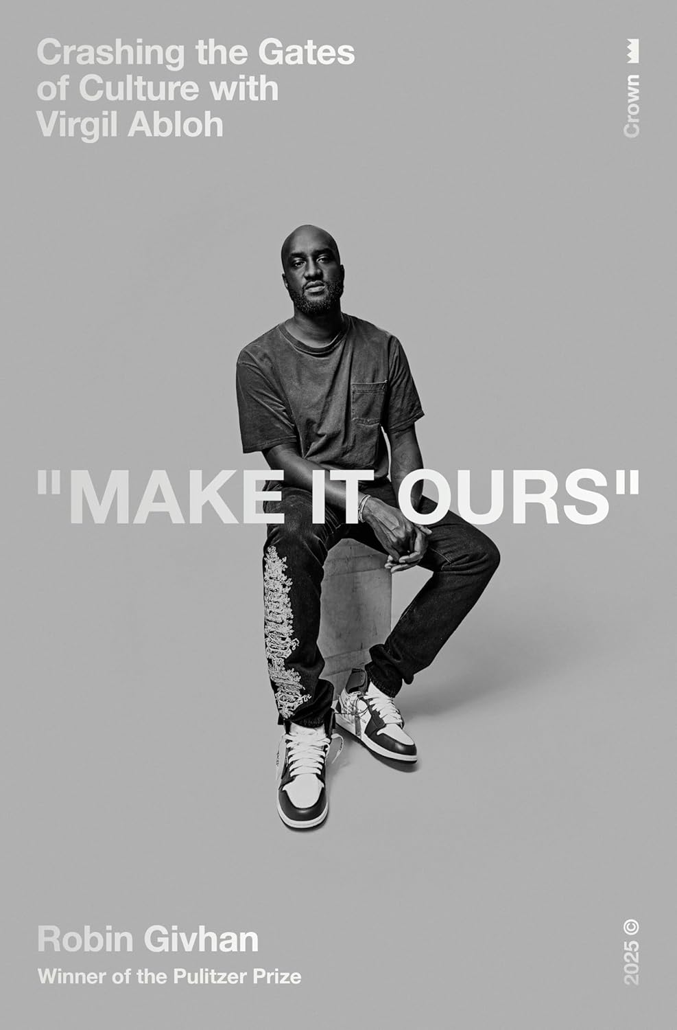 Make It Ours: Crashing the Gates of Culture with Virgil Abloh by Robin Givhan