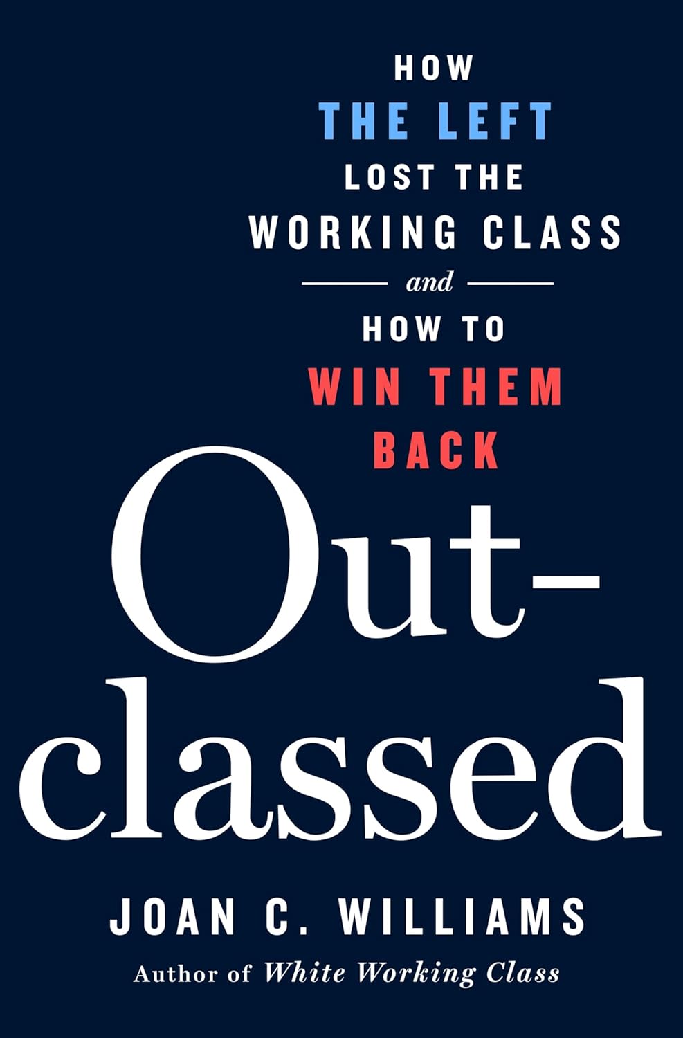 Outclassed by Joan C. Williams (hardback)