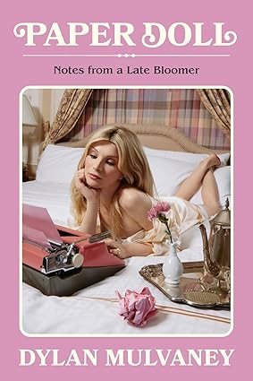 Paper Doll: Notes from a Later Bloomer by Dylan Mulvaney