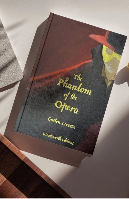 The Phantom of the Opera by Gaston Leroux - Wordsworth Collector's Edition Hardback