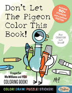 Don't Let the Pigeon Color This Book by Mo Willems