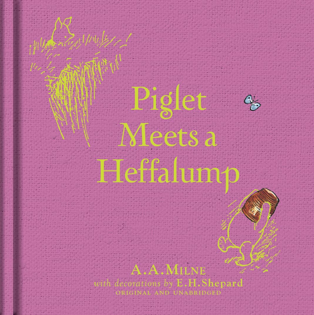 Piglet Meets a Heffalump by A.A. Milne