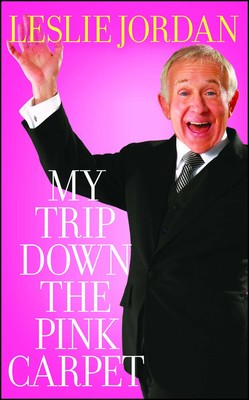 My Trip Down the Pink Carpet by Leslie Jordan