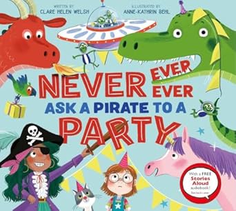 Never Ever Ever Ask a Pirate to a Party