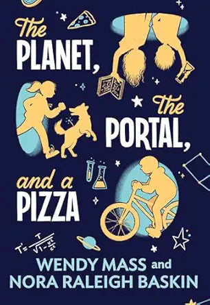 The Planet, The Portal, and a Pizza by Wendy Mass and Nora Raleigh Baskin