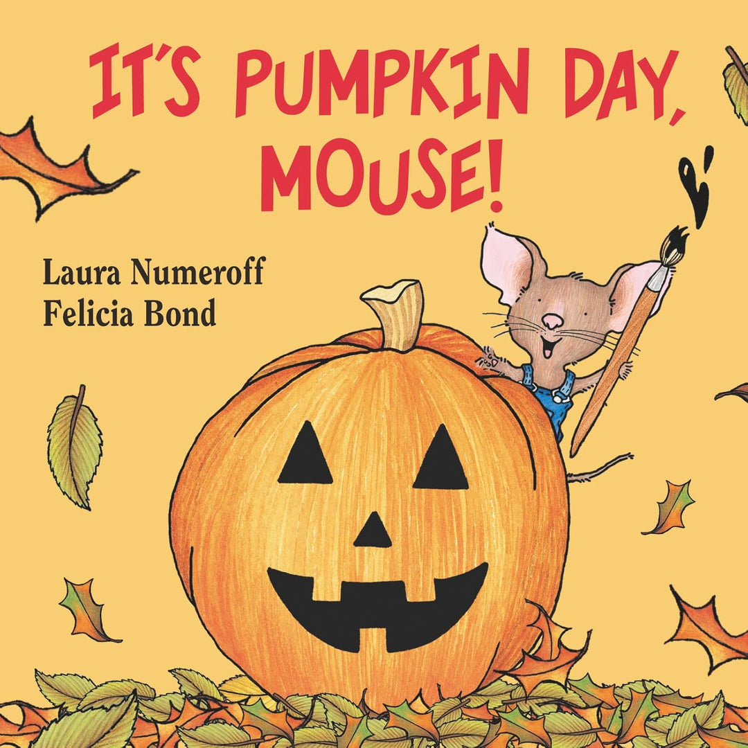 It's Pumpkin Day, Mouse! by Laura Numeroff and Felicia Bond - Boardbook
