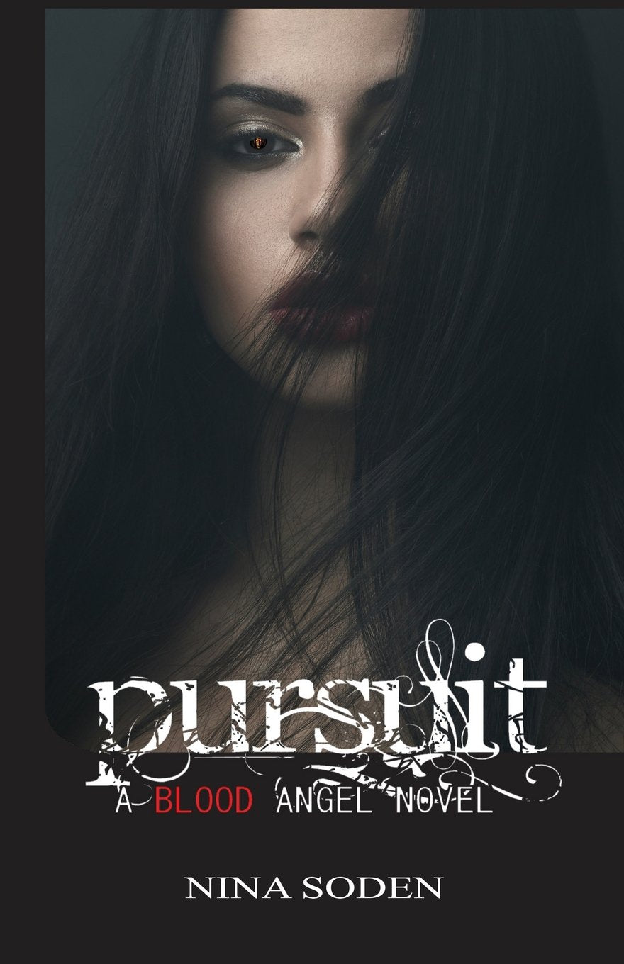 Pursuit: A Blood Angel Novel by Nina Soden (The Blood Angel Series Book 4)