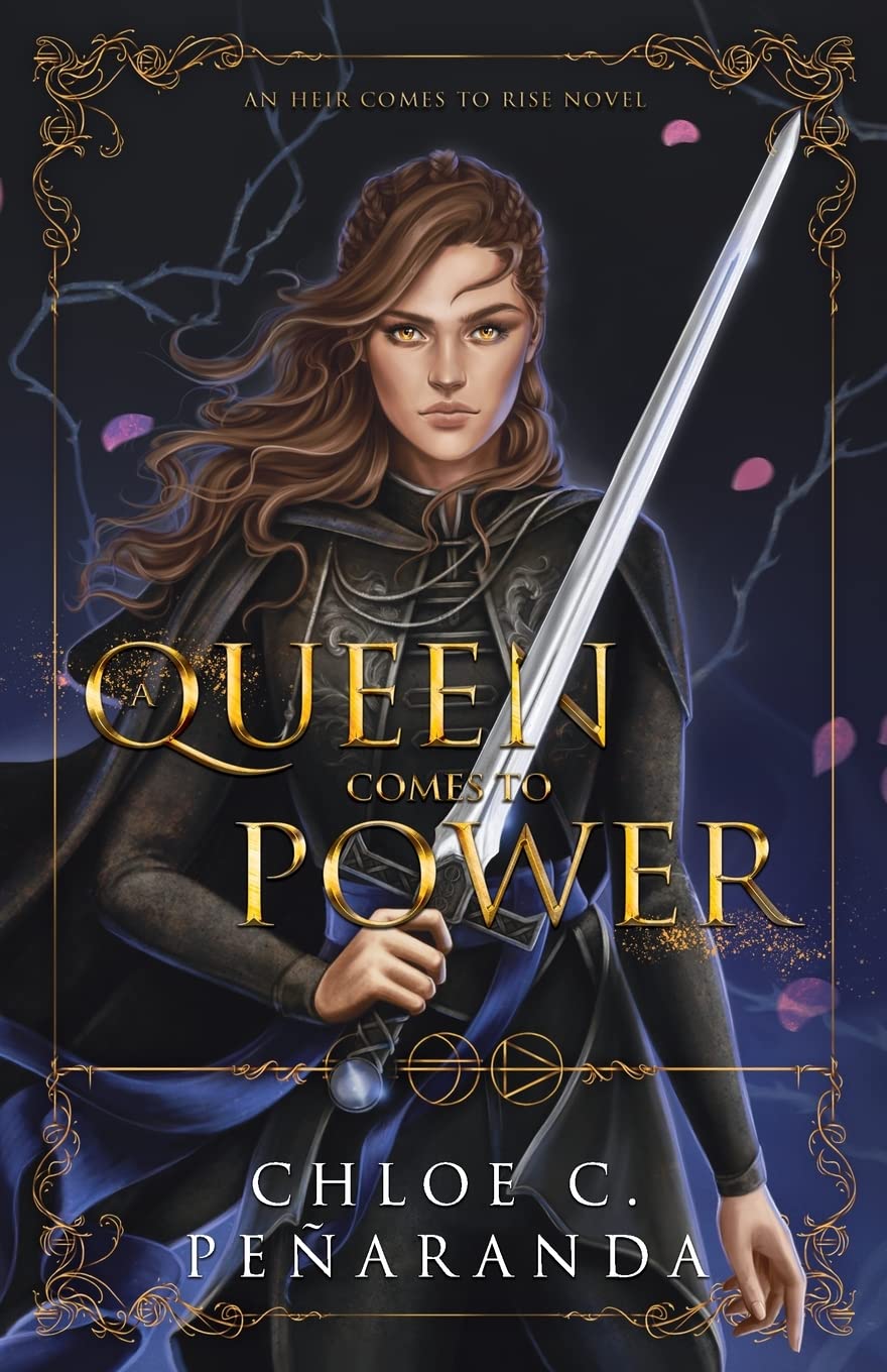 A Queen Comes to Power: An Heir Comes to Rise Book 2 by Chloe C. Fenaranda