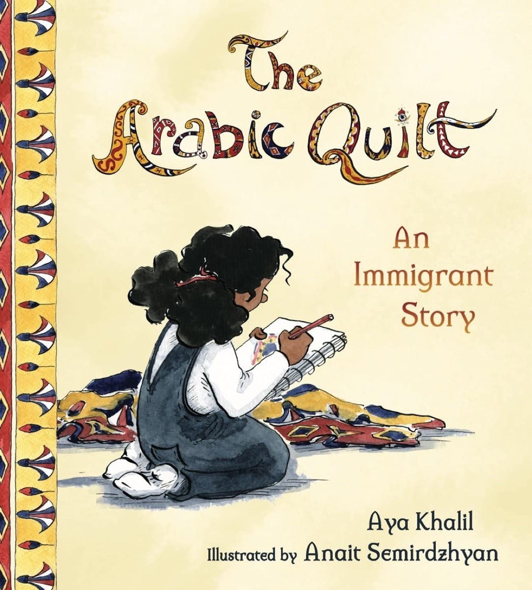 The Arabic Quilt: An Immigrant Story by Aya Khalid