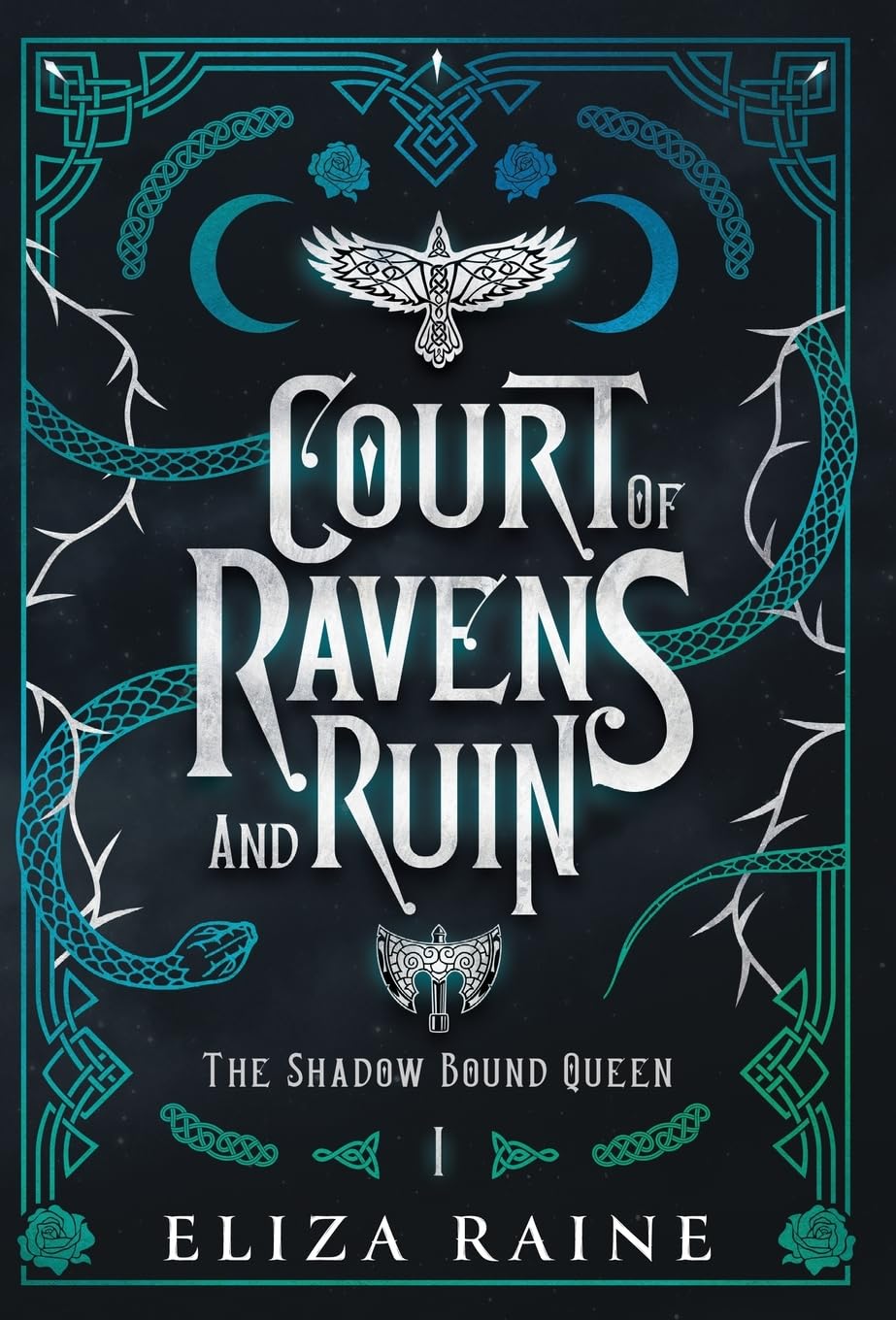 Court of Ravens and Ruin: The Shadow Bound Queen Book 1 by Eliza Raine (Special Edition)