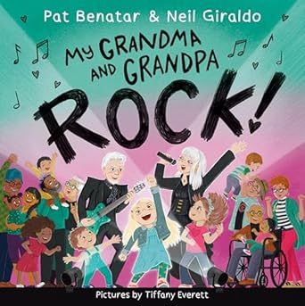 My Grandma and Grandpa Rock! by Pat Benatar & Neil Giraldo