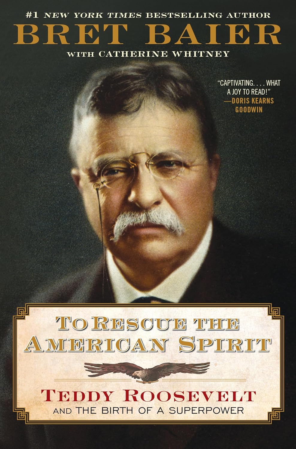 To Rescue the American Spirit: Teddy Roosevelt and the Birth of a Superpower (The Presidential Series) by Brett Baier (Hardcover)