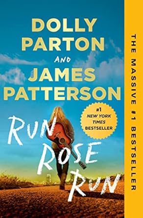 Run Rose Run by Dolly Parton and James Patterson