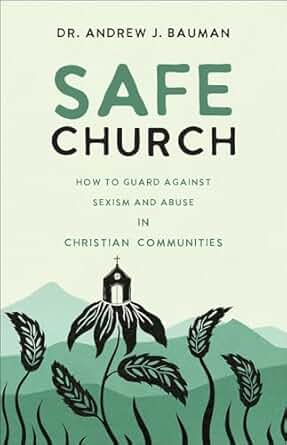 Safe Church by Dr. Andrew Bauman
